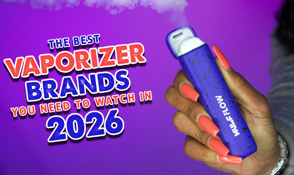 The Best Vaporizer Brands You Need To Watch In 2026