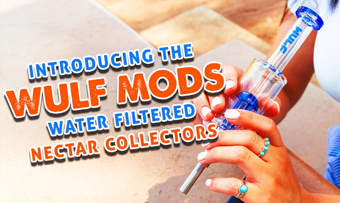 Introducing The Wulf Mods Water Filtered Nectar Collectors